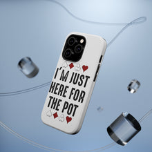 DistinctInk ToughCase for Apple iPhone, Compatible with MagSafe Charging - I'm Just Here for the Pot - Poker Casino