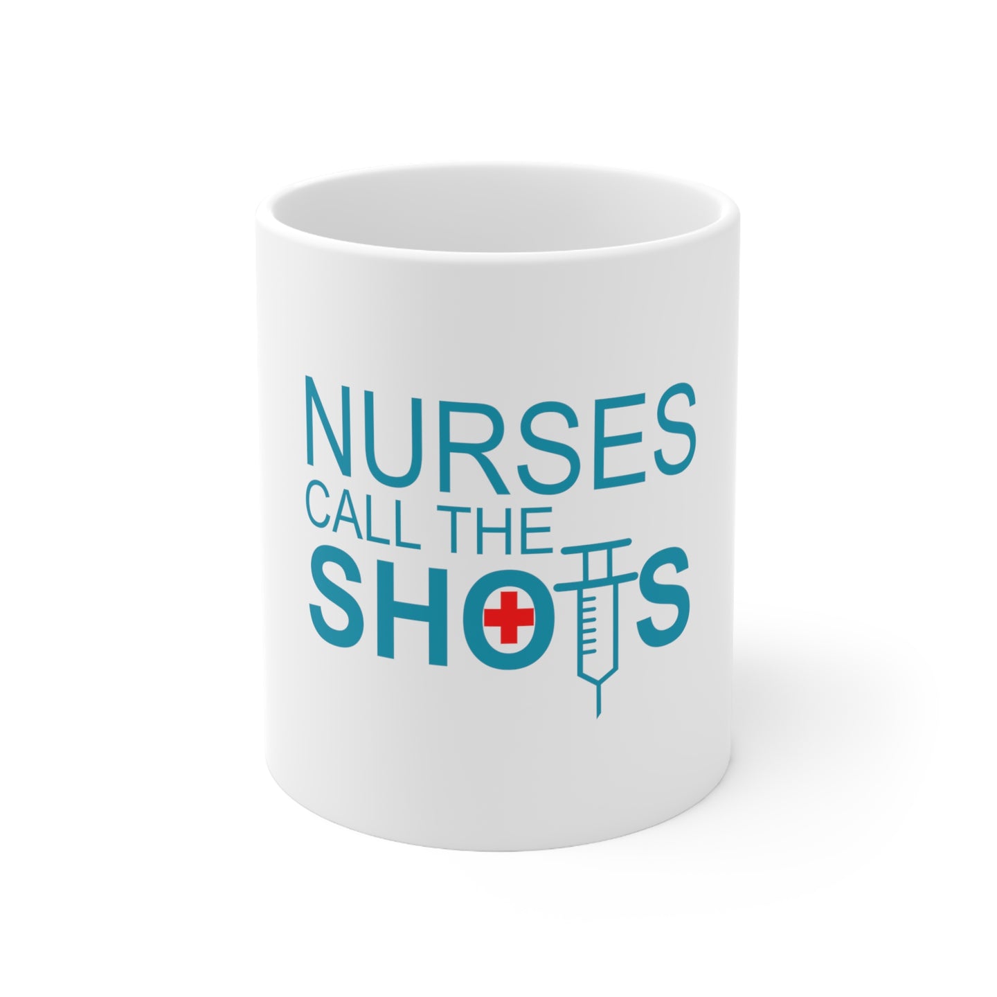 DistinctInk Glossy White Coffee / Tea Mug - Nurses Call the Shots