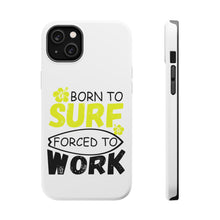 DistinctInk ToughCase for Apple iPhone, Compatible with MagSafe Charging - Born to Surf Forced to Work