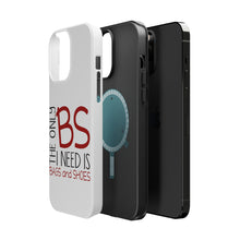 DistinctInk ToughCase for Apple iPhone, Compatible with MagSafe Charging - The Only BS I Need is Bags and Shoes
