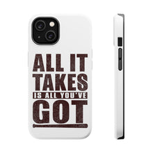DistinctInk ToughCase for Apple iPhone, Compatible with MagSafe Charging - All It Takes Is All You've Got Baseball