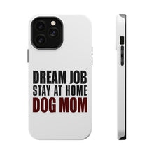 DistinctInk ToughCase for Apple iPhone, Compatible with MagSafe Charging - Dream Job: Stay At Home Dog Mom