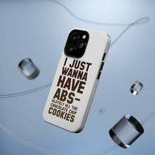 DistinctInk ToughCase for Apple iPhone, Compatible with MagSafe Charging - I Just Wanna Have ABS-olutely All The Cookies