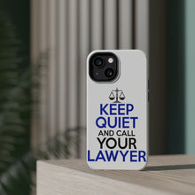 DistinctInk ToughCase for Apple iPhone, Compatible with MagSafe Charging - Keep Quite & Call Your Lawyer