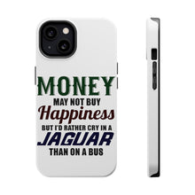 DistinctInk ToughCase for Apple iPhone, Compatible with MagSafe Charging - Money Can't Buy Happiness, Rather Cry in Jaguar