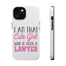 DistinctInk ToughCase for Apple iPhone, Compatible with MagSafe Charging - I Am That Cute Girl Who Is Also a Lawyer