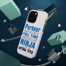DistinctInk ToughCase for Apple iPhone, Compatible with MagSafe Charging - Parkour Because Super Skilled Ninja Not Actual