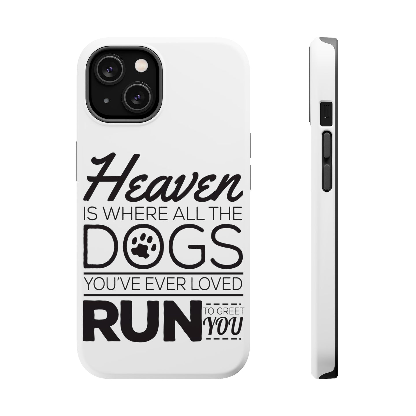 DistinctInk ToughCase for Apple iPhone, Compatible with MagSafe Charging - Heaven is Where All the Dogs Greet You