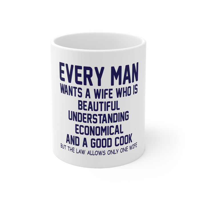 DistinctInk Glossy White Coffee / Tea Mug - Every Man Wants Wife Who is Beautiful