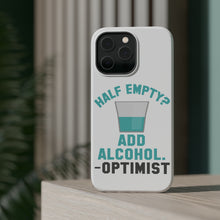 DistinctInk ToughCase for Apple iPhone, Compatible with MagSafe Charging - Half Empty? Add Alcohol. -Optimist