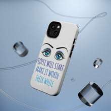 DistinctInk ToughCase for Apple iPhone, Compatible with MagSafe Charging - People Will Stare Make it Worth Their While