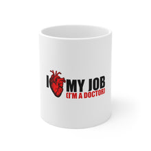 DistinctInk Glossy White Coffee / Tea Mug - I Heart My Job - I'm A Doctor