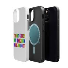 DistinctInk ToughCase for Apple iPhone, Compatible with MagSafe Charging - I'm Not Crazy My Unicorn Made Me Do It