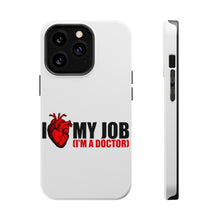 DistinctInk ToughCase for Apple iPhone, Compatible with MagSafe Charging - I Heart My Job - I'm A Doctor