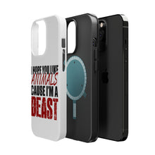 DistinctInk ToughCase for Apple iPhone, Compatible with MagSafe Charging - I Hope You Like Animals Cause I'm A Beast