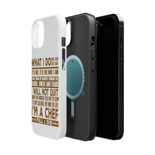 DistinctInk ToughCase for Apple iPhone, Compatible with MagSafe Charging - Chef - What I Do Isn't Easy
