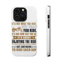 DistinctInk ToughCase for Apple iPhone, Compatible with MagSafe Charging - Not What Your Ride, That You Ride Motorcycle
