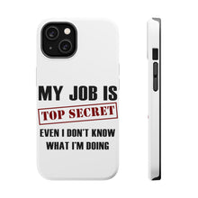 DistinctInk ToughCase for Apple iPhone, Compatible with MagSafe Charging - Job Is Top Secret - Don’t Know What I'm Doing