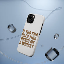 DistinctInk ToughCase for Apple iPhone, Compatible with MagSafe Charging - If You Can Read This Brink Me a Whiskey