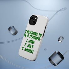 DistinctInk ToughCase for Apple iPhone, Compatible with MagSafe Charging - Reasons to be a Teacher June July August