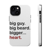 DistinctInk ToughCase for Apple iPhone, Compatible with MagSafe Charging - Big Guy. Big Beard. Bigger… Heart.