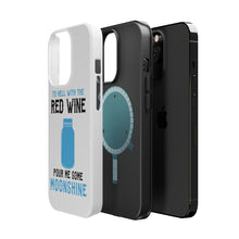 DistinctInk ToughCase for Apple iPhone, Compatible with MagSafe Charging - To Hell with Red Wine Pour Me Moonshine