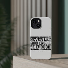 DistinctInk ToughCase for Apple iPhone, Compatible with MagSafe Charging - Never Let Good Enough Be Enough