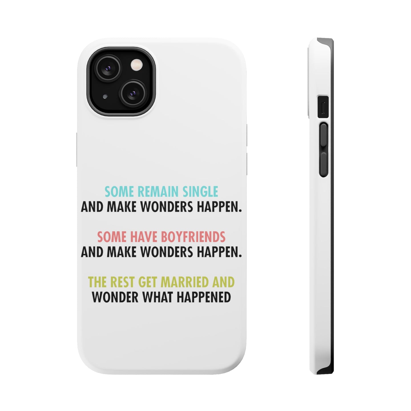 DistinctInk ToughCase for Apple iPhone, Compatible with MagSafe Charging - Some Single, Some Boyfriends, Rest Married