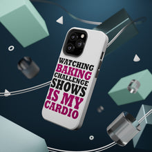 DistinctInk ToughCase for Apple iPhone, Compatible with MagSafe Charging - Watching Baking Shows is My Cardio