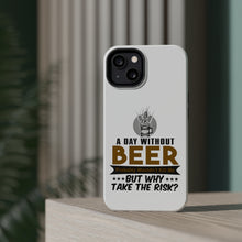 DistinctInk ToughCase for Apple iPhone, Compatible with MagSafe Charging - A Day Without Beer Why Take the Risk