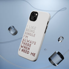 DistinctInk ToughCase for Apple iPhone, Compatible with MagSafe Charging - I Like Being Single - Always There When I Need Me