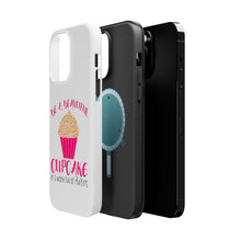 DistinctInk ToughCase for Apple iPhone, Compatible with MagSafe Charging - Be a Beautiful Cupcake in a World of Muffins