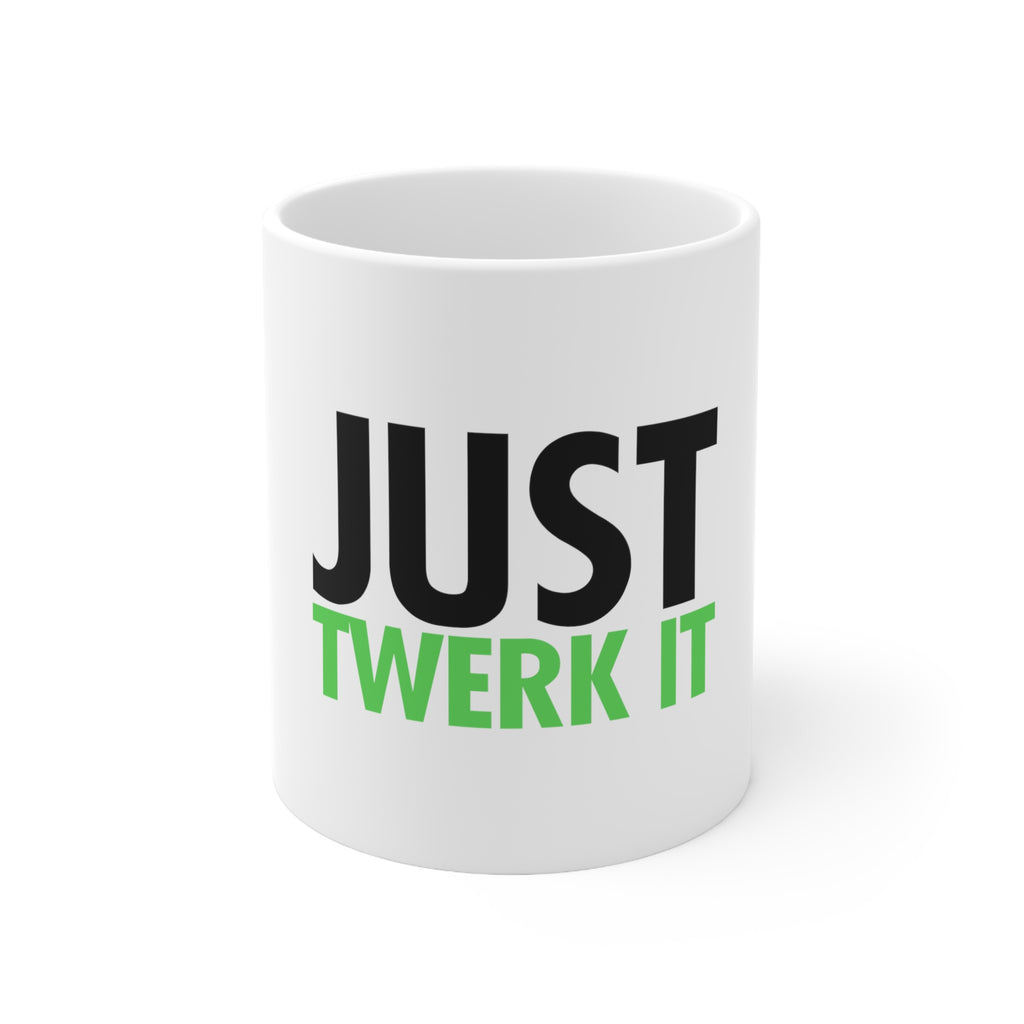 Glossy White Coffee / Tea Mug - Just Twerk It