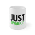Glossy White Coffee / Tea Mug - Just Twerk It