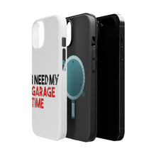 DistinctInk ToughCase for Apple iPhone, Compatible with MagSafe Charging - I Need My Garage Time