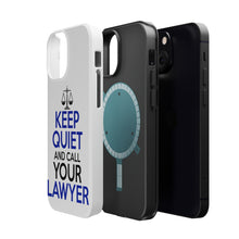 DistinctInk ToughCase for Apple iPhone, Compatible with MagSafe Charging - Keep Quite & Call Your Lawyer