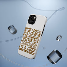 DistinctInk ToughCase for Apple iPhone, Compatible with MagSafe Charging - Chef - What I Do Isn't Easy