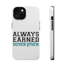 DistinctInk ToughCase for Apple iPhone, Compatible with MagSafe Charging - Always Earned Never Given