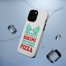 DistinctInk ToughCase for Apple iPhone, Compatible with MagSafe Charging - Kinda Wanna Look Good in Bikini Want Whole Pizza