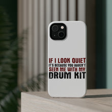 DistinctInk ToughCase for Apple iPhone, Compatible with MagSafe Charging - If I Look Quiet, You Haven't Seen My Drum Kit