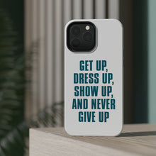 DistinctInk ToughCase for Apple iPhone, Compatible with MagSafe Charging - Get Up Dress Up Show Up Never Give Up