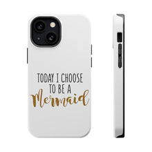 DistinctInk ToughCase for Apple iPhone, Compatible with MagSafe Charging - Today I Choose to be a Mermaid