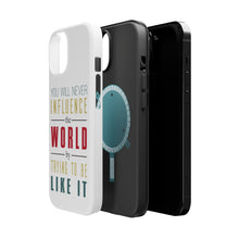 DistinctInk ToughCase for Apple iPhone, Compatible with MagSafe Charging - Never Influence The World Try to Be Like It