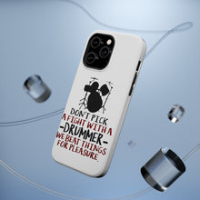 DistinctInk ToughCase for Apple iPhone, Compatible with MagSafe Charging - Don't Pick Fight with Drummer