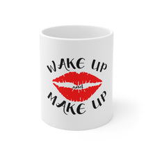 DistinctInk Glossy White Coffee / Tea Mug - Wake Up and Make Up