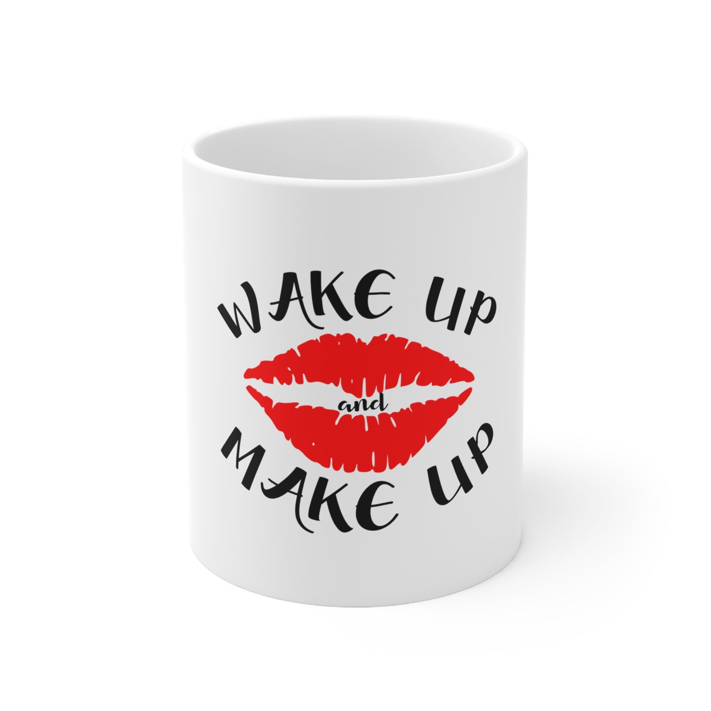 DistinctInk Glossy White Coffee / Tea Mug - Wake Up and Make Up