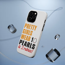 DistinctInk ToughCase for Apple iPhone, Compatible with MagSafe Charging - Pretty Girls Wear 10 Pearls 2 Rubies