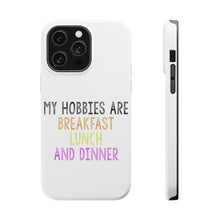 DistinctInk ToughCase for Apple iPhone, Compatible with MagSafe Charging - My Hobbies Are Breakfast Lunch & Dinner