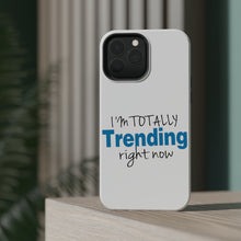 DistinctInk ToughCase for Apple iPhone, Compatible with MagSafe Charging - I'm Totally Trending Right Now