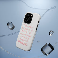 DistinctInk ToughCase for Apple iPhone, Compatible with MagSafe Charging - Plenty of Fish in the Sea But Only a Few Mermaids